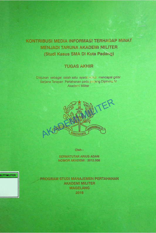 KONTRIBUSI MEDIA INFORMASI TERHADAP MINAT MENJADI TARUNA AKADEMI MILITER (STUDI KASUS SMA DI KOTA PADANG)